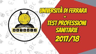 SOLUZIONI TEST PROFESSIONI SANITARIE 201718  UNIVERSITA DI FERRARA PT1 [upl. by Acnayb]