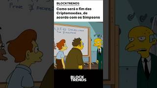 🚨Como será o fim das criptomoedas de acordo com Os Simpsons Bitcoin Crypto Simpsons BTC [upl. by Nuy]