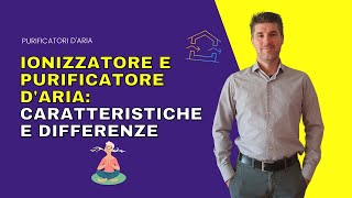 Ionizzatore e purificatore daria caratteristiche e differenze [upl. by Wende]