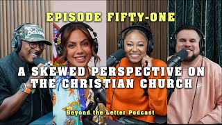 A skewed perspective on the Christian Church  BTL Podcast  S1E51 [upl. by Strephonn]