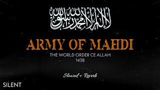 Tawhid Song  Army of Mahdi 1438  Slowed  Reverb  SILENT [upl. by Attayek]