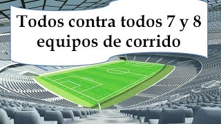 Todos contra todos 7 y 8 equipos de corrido [upl. by Corsiglia]