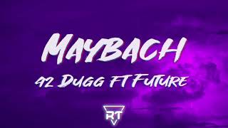 42 Dugg  Maybach feat Future Extended Version [upl. by Aicenat868]