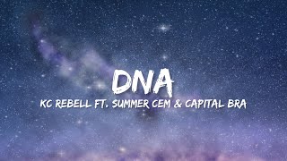 KC Rebell Summer Cem Capital Bra  DNA Lyrics [upl. by Vaenfila]