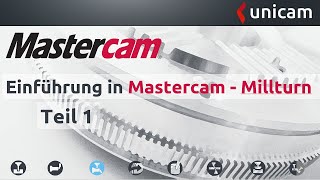 Mastercam MillTurn  Drehfräsen Grundlagen Teil 1  unicam Software GmbH [upl. by Anwaf]