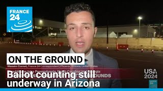 USA 2024 Ballot counting still underway in Arizona • FRANCE 24 English [upl. by Frayne]