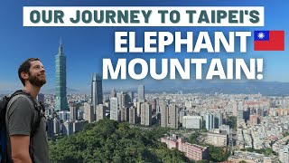 Taipeis Elephant Mountain Hike  Our journey to Taiwan [upl. by Irat]