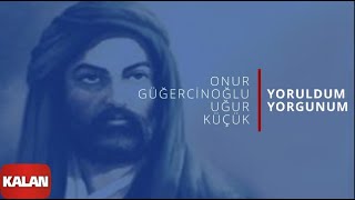 Onur Güğercinoğlu amp Uğur Küçük  Yoruldum Yorgunum I Alevilere Kalan II © 2015 Kalan Müzik [upl. by Readus]