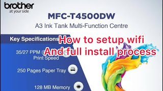 HOW TO SETUP WIFI AND FULL INSTALL PROCESS🛑MODEL MFCT4500DW BROTHER PRINTER⭐️MULTIFUNCTION PRINTER🛑 [upl. by Dovev]