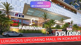 Aria by Fairmount  Exploring Luxurious Upcoming Mall in Kokapet  Golden Mile Road Kokapet [upl. by Viscardi]