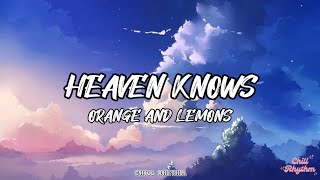 HEAVEN KNOWS This Angel Has Flown BY ORANGE AND LEMONS  LYRIC VIDEO  CHILL RHYTHM [upl. by Assylem822]