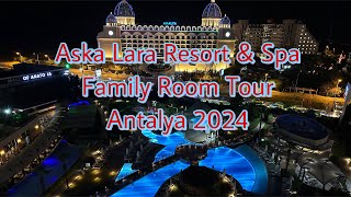 Aska Lara Resort amp Spa Family Room Tour [upl. by Derian]