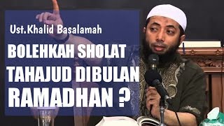 Bolehkah Sholat Tahajud Di Bulan Ramadhan  Ustadz Khalid Basalamah [upl. by Chon]