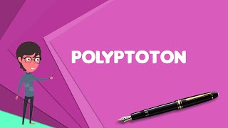 What is Polyptoton Explain Polyptoton Define Polyptoton Meaning of Polyptoton [upl. by Dorion]