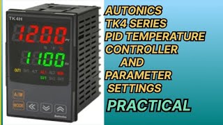 How to AUTONICS TK4 series PID temperature controller and parameter settings 100practically [upl. by Kotz852]