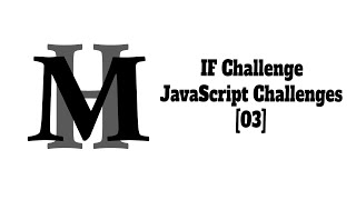 IF condition Challenge  JavaScript Challenges From Elzero Web School 03 [upl. by Farnsworth]