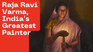 Raja Ravi Varma Indias Greatest Painter [upl. by Johppa]