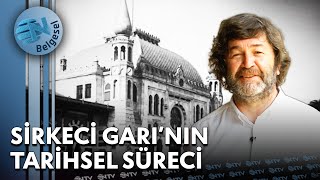 İstanbulun Avrupaya Açılan Kapısı quotSirkeci Garıquot  İstanbul Kafası  NTV Belgesel [upl. by Childers]