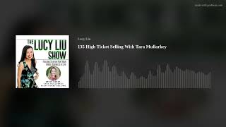 135 High Ticket Selling With Tara Mullarkey [upl. by Kort]