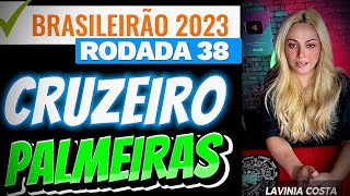 PREVISÃO CRUZEIRO E PALMEIRAS PELA RODADA 38 DO BRASILEIRÃO 2023 💙💙X💚💚 [upl. by Bert]