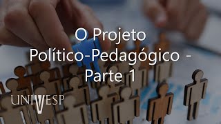 PROJETO POLÍTICO PEDAGÓGICO NA ESCOLA  o que é [upl. by Acinomed]