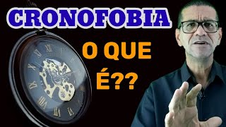 CRONOFOBIA Medo Da Passagem Do TEMPO [upl. by Mazur]