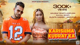 Karishma Kudrat Ka  Gaurav Bhati Ladpura  Rahul Bhati  New Haryanvi Songs Haryanavi 2021 [upl. by Mauldon]