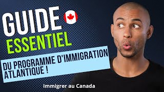 Tout sur le Programme dImmigration au Canada Atlantique  Votre Guide Complet [upl. by Renferd309]