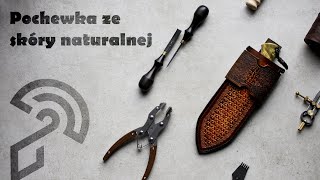 Pochewka ze skóry naturalnej na nóż  Handmade leather sheath for custom knife [upl. by Assirram222]