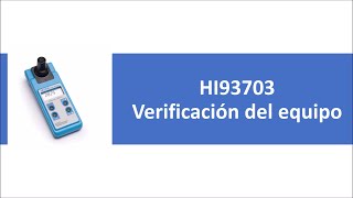 Cómo realizar la verificación del Turbidímetro HI93703 de HANNA instruments [upl. by Nnayllehs]