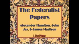 The Federalist Papers FULL audiobook  part 1 of 12 [upl. by Naujd510]