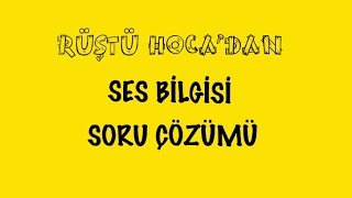 Ses Bilgisi  SORU ÇÖZÜMÜ  RÜŞTÜ HOCA [upl. by Tevis]