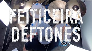 FEITICEIRA  DEFTONES  DRUM COVER [upl. by Magda]