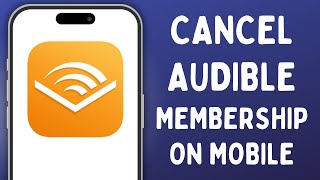 How to Cancel Audible Membership on Mobile App 2024 [upl. by Rolfston723]