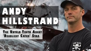 The Untold Truth Of Andy Hillstrand from “Deadliest Catch” [upl. by Berenice]