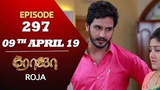 ROJA Serial  Episode 297  09th Apr 2019  Priyanka  SibbuSuryan  SunTV Serial  Saregama TVShows [upl. by Atekehs]