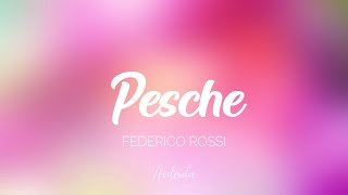 🇮🇹 Federico Rossi  Pesche Testo Sub Español [upl. by Tymothy]