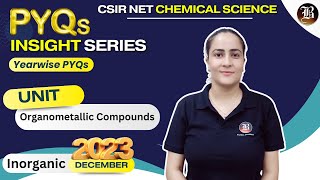 Organometallic Compound  Dec 2023 Previous Year Questions Solution  Inorganic CSIR NET Chemistry [upl. by Wilden]