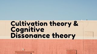 Cultivation theory and Cognitive Dissonance theory [upl. by George]