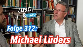 Michael Lüders über Irrtümer Interessen amp Liebe zum Orient  Jung amp Naiv Folge 312 [upl. by Mella247]