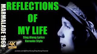 Reflections Of My Life Marmalade1969 4K Lyrics [upl. by Davina]