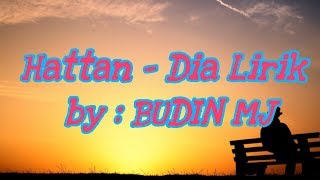 Hattan  Dia Lirik by BUDIN MJ [upl. by Plank]