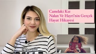 CAMDAKÄ° KIZ  NALAN VE HAYRÄ°NÄ°N GERÃ‡EK HAYAT HÄ°KAYESÄ°  GÃœLSEREN BUDAYICIOÄžLU [upl. by Prinz]