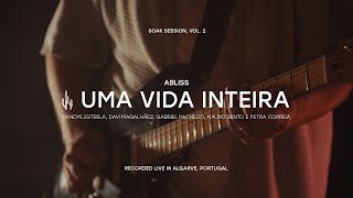 abliss  Uma Vida Inteira  Soak Session Vol 2 feat Davi Magalhães e Petra Correia [upl. by Maida]