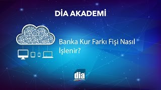 DİA Akademi  Banka Kur Farkı Fişi Nasıl İşlenir [upl. by Christin]