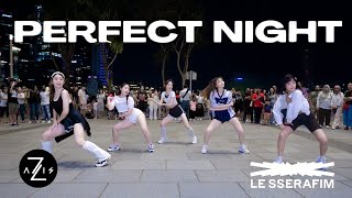 KPOP IN PUBLIC  ONE TAKE LE SSERAFIM 르세라핌 ‘PERFECT NIGHT’  DANCE COVER  ZAXIS FROM SINGAPORE [upl. by Matland]