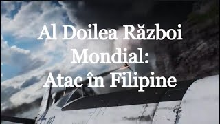 Al Doilea Război Mondial Atac în Filipine scurt documentar de Imperator Official [upl. by Faxon726]