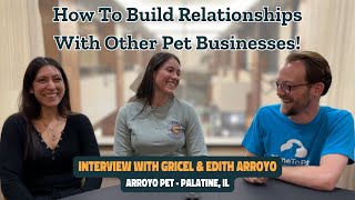 How to Network and Build Relationships With Other Pet Businesses  Interview w Arroyo Pet [upl. by Zizaludba]