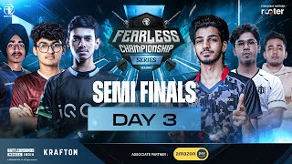 Semi Finals Day 3 Fearless Championship Series Season 1  FT iqoosoul godlike tx cg bgmi [upl. by Florella791]