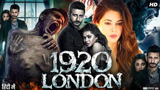 1920 London Full Movie Hindi Review amp Facts  Sharman Joshi  Meera Chopra  Vishal Karwal  HD [upl. by Nahor]